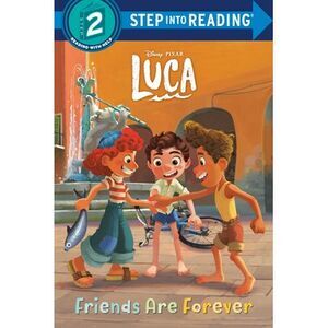Friends Are Forever (Disney/Pixar Luca) -- Random House Disney